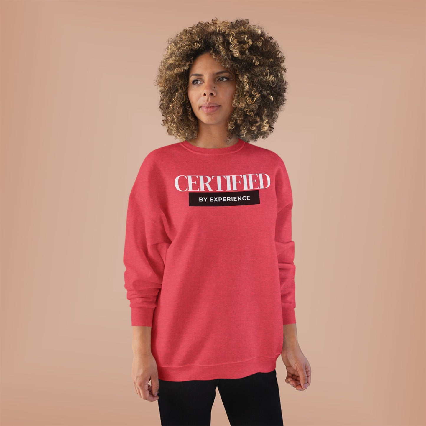 Crewneck Sweatshirt — "Certified by Experience" Minimal Graphic