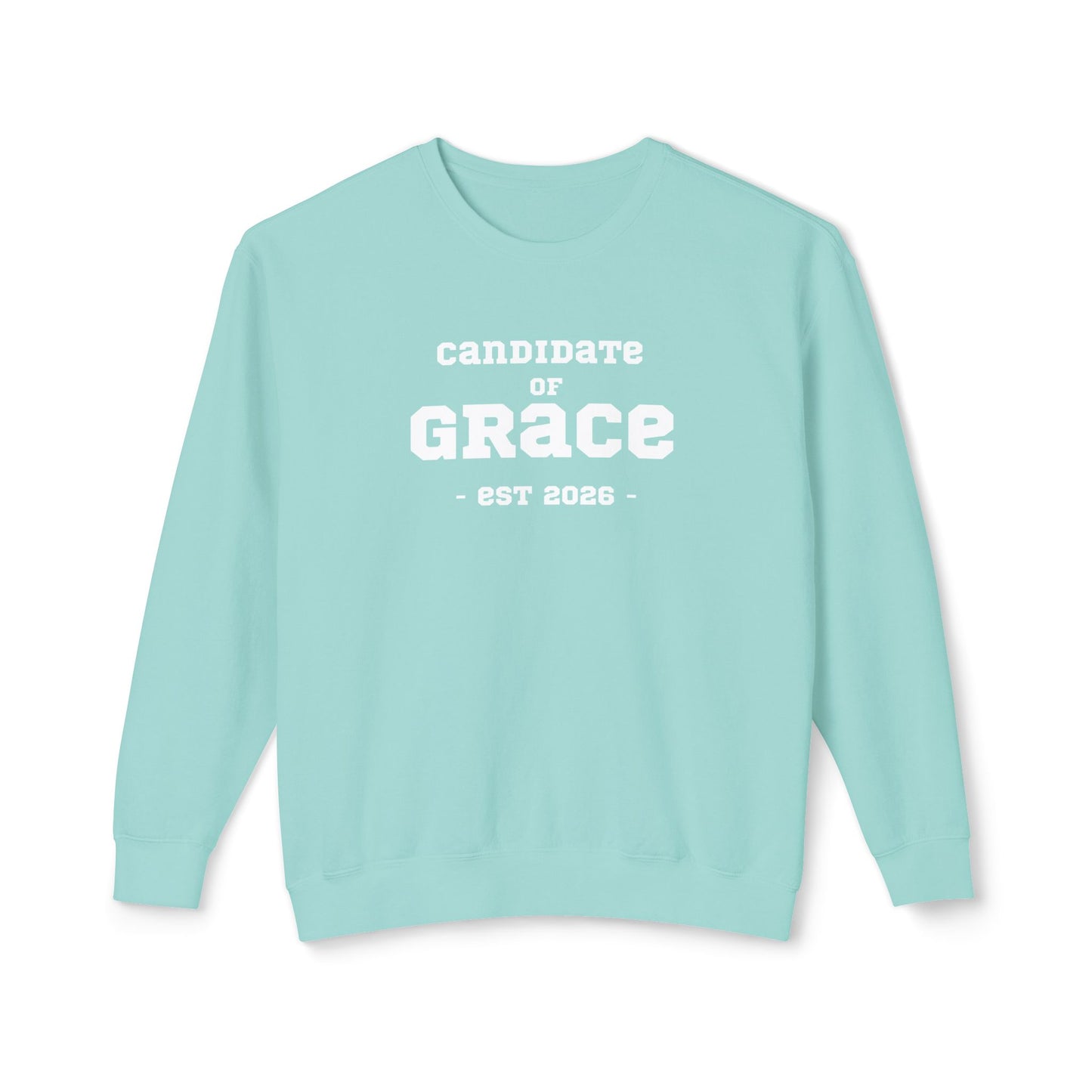 Candidate of Grace Sweatshirt — Cloud Sky Crewneck (Est. 2026)