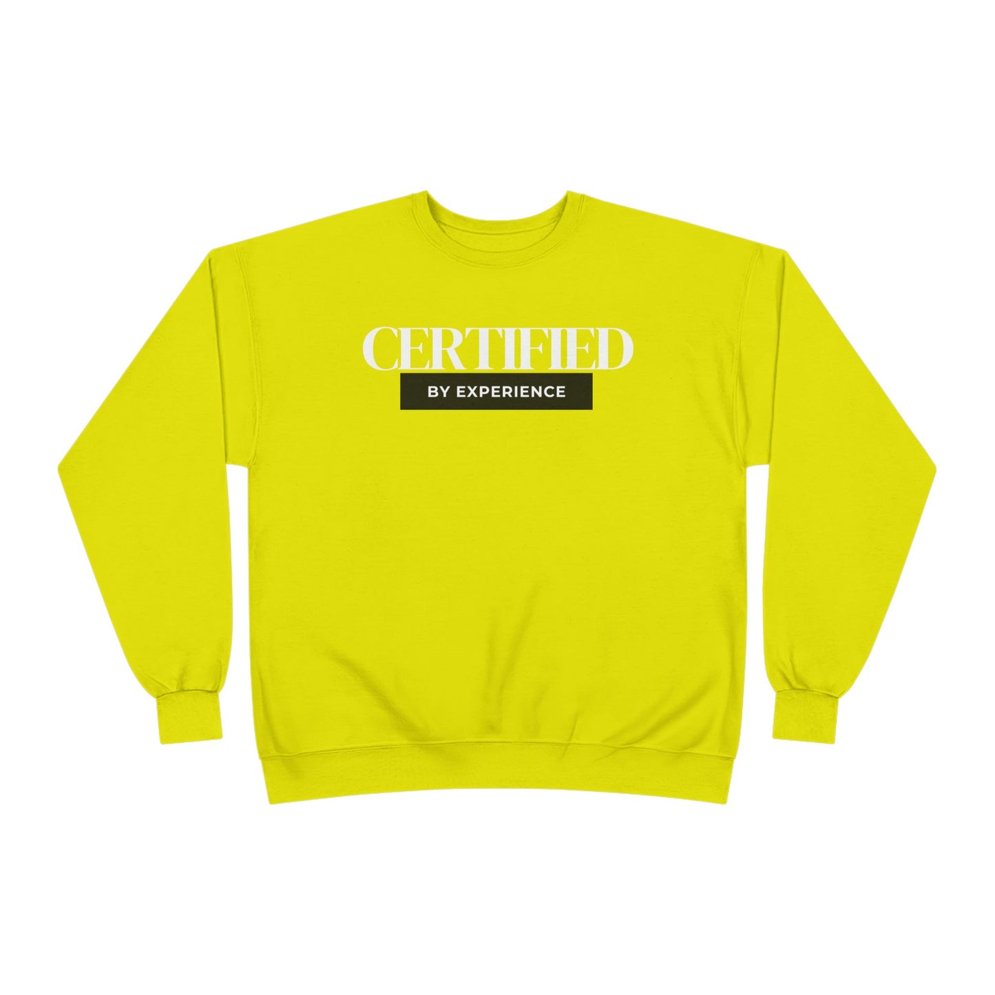 Crewneck Sweatshirt — "Certified by Experience" Minimal Graphic