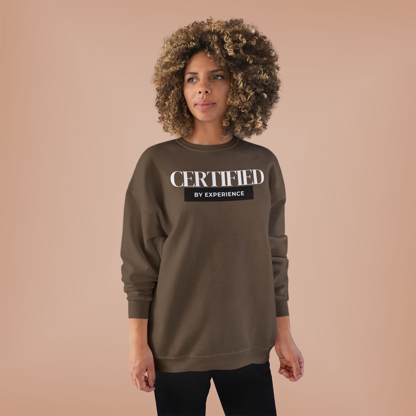 Crewneck Sweatshirt — "Certified by Experience" Minimal Graphic