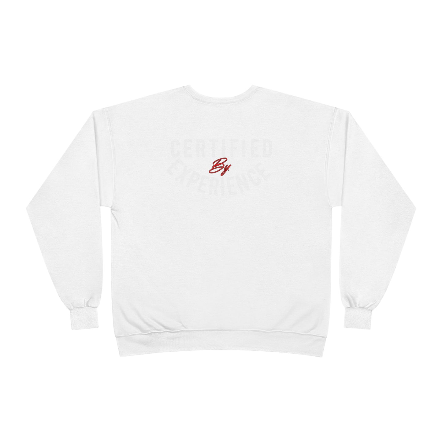 Crewneck Sweatshirt — "Certified by Experience" Minimal Graphic