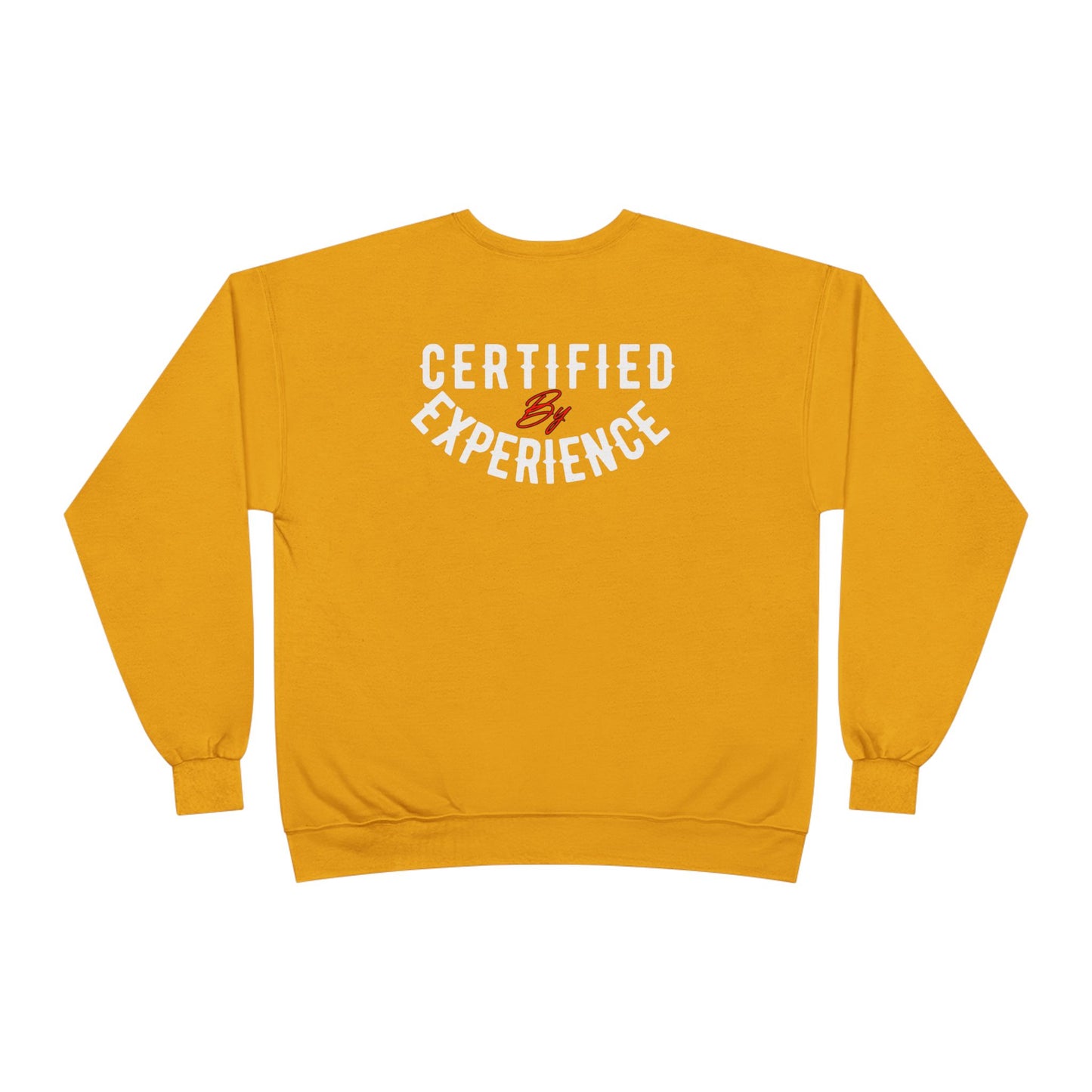 Crewneck Sweatshirt — "Certified by Experience" Minimal Graphic