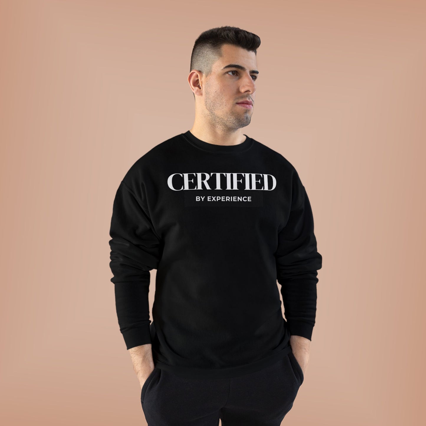 Crewneck Sweatshirt — "Certified by Experience" Minimal Graphic
