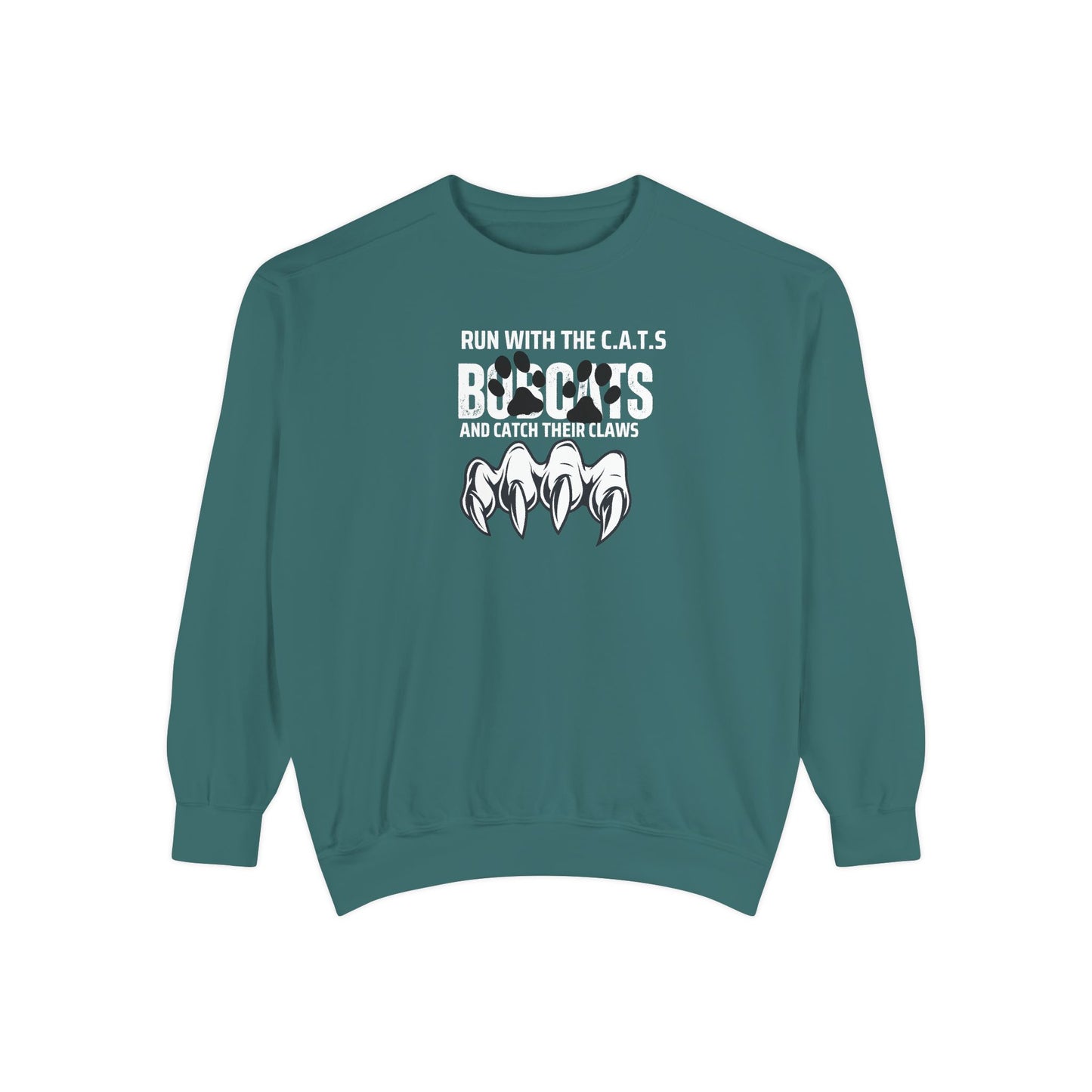 Bobcat Claws Sweatshirt — "Don't Mess With Bobcats Because We Have CLAWS!!"