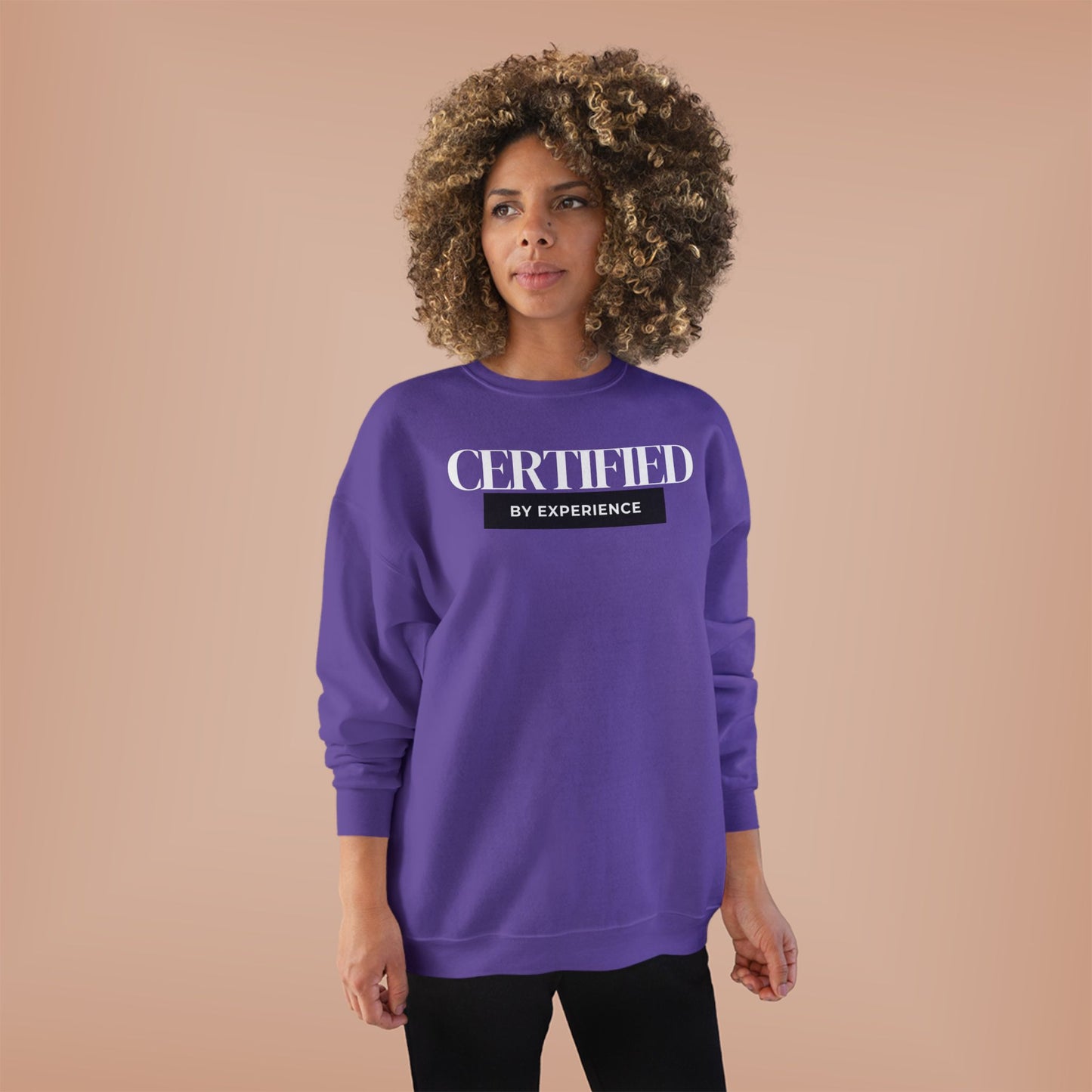 Crewneck Sweatshirt — "Certified by Experience" Minimal Graphic