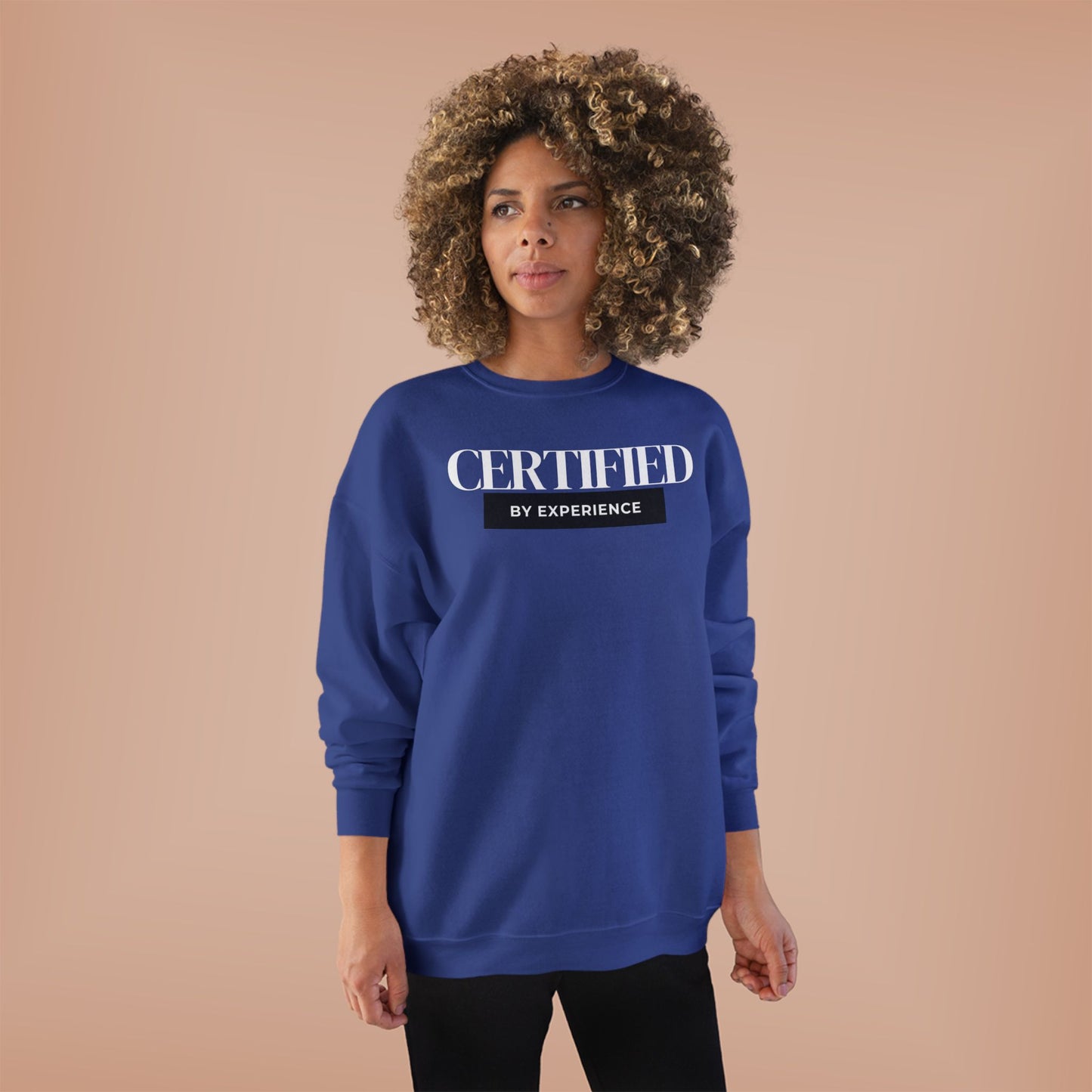 Crewneck Sweatshirt — "Certified by Experience" Minimal Graphic