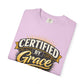 Certified by Grace T-Shirt