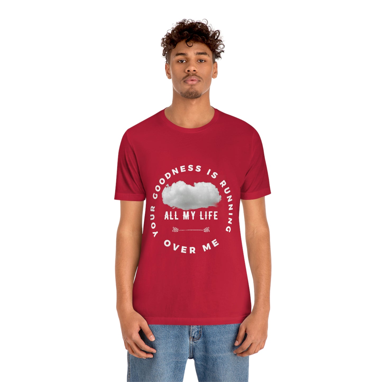 Your Goodness Is Running Over Me Tee