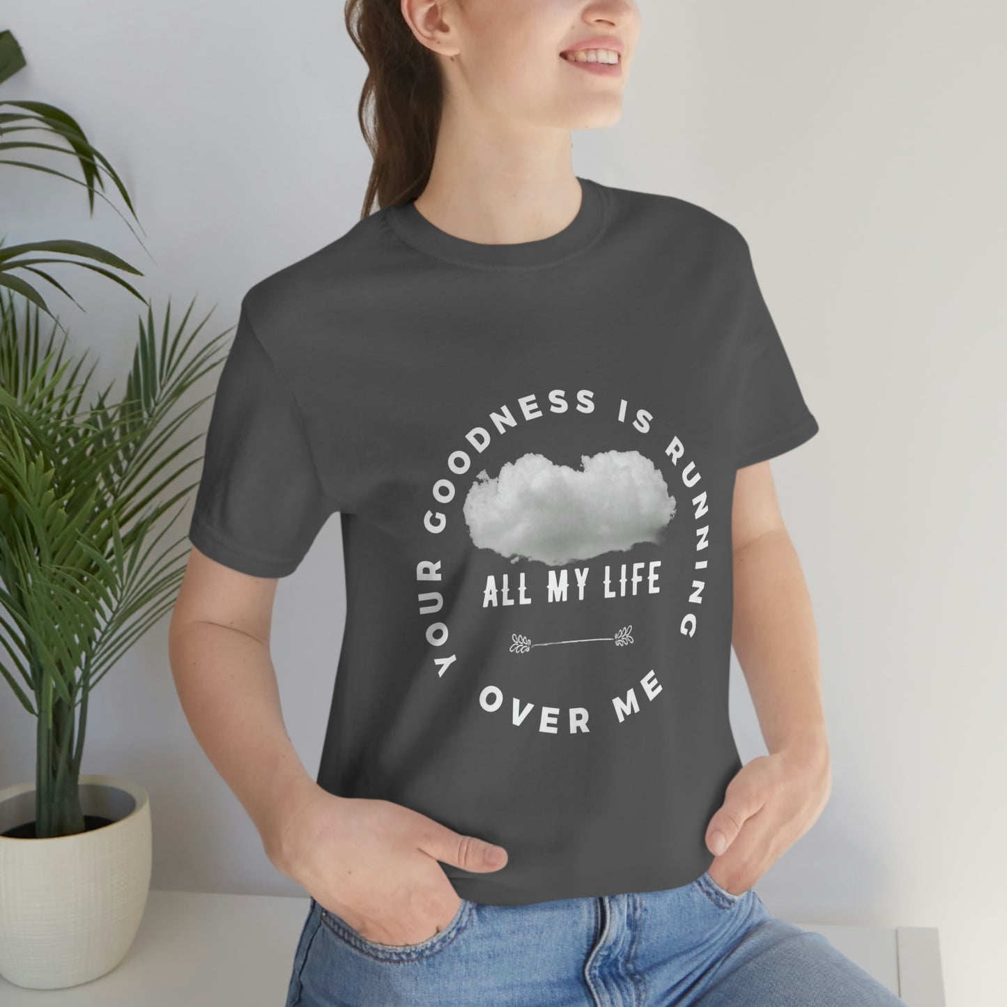 Your Goodness Is Running Over Me Tee