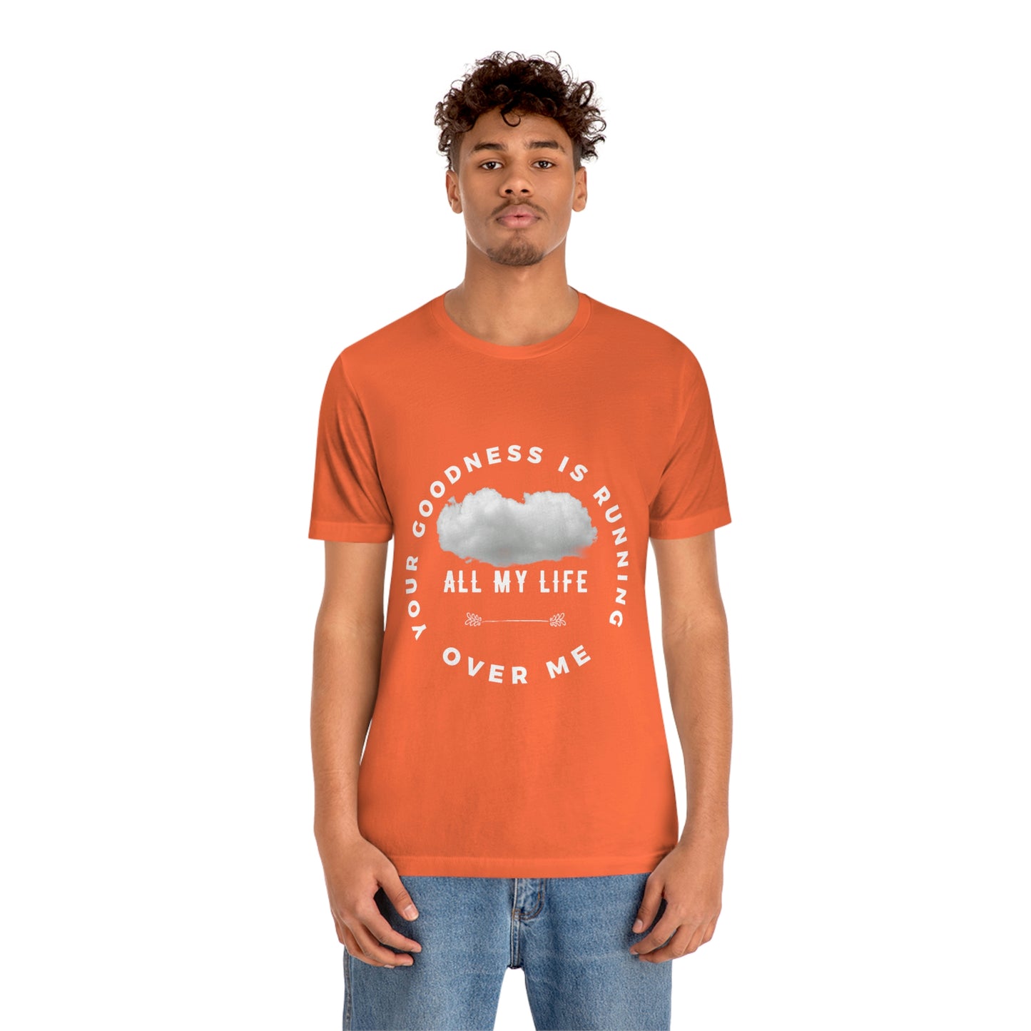 Your Goodness Is Running Over Me Tee