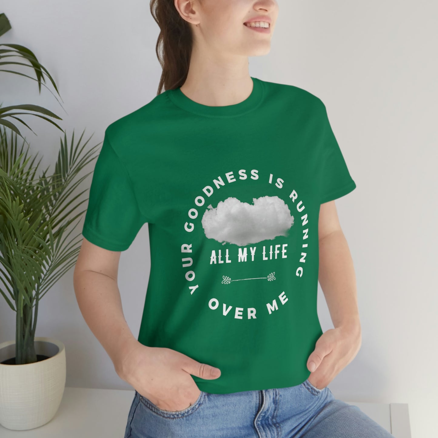 Your Goodness Is Running Over Me Tee