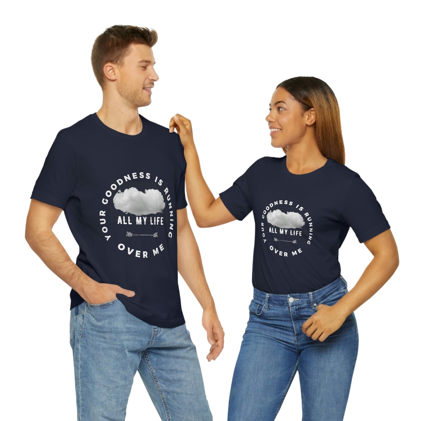 Your Goodness Is Running Over Me Tee