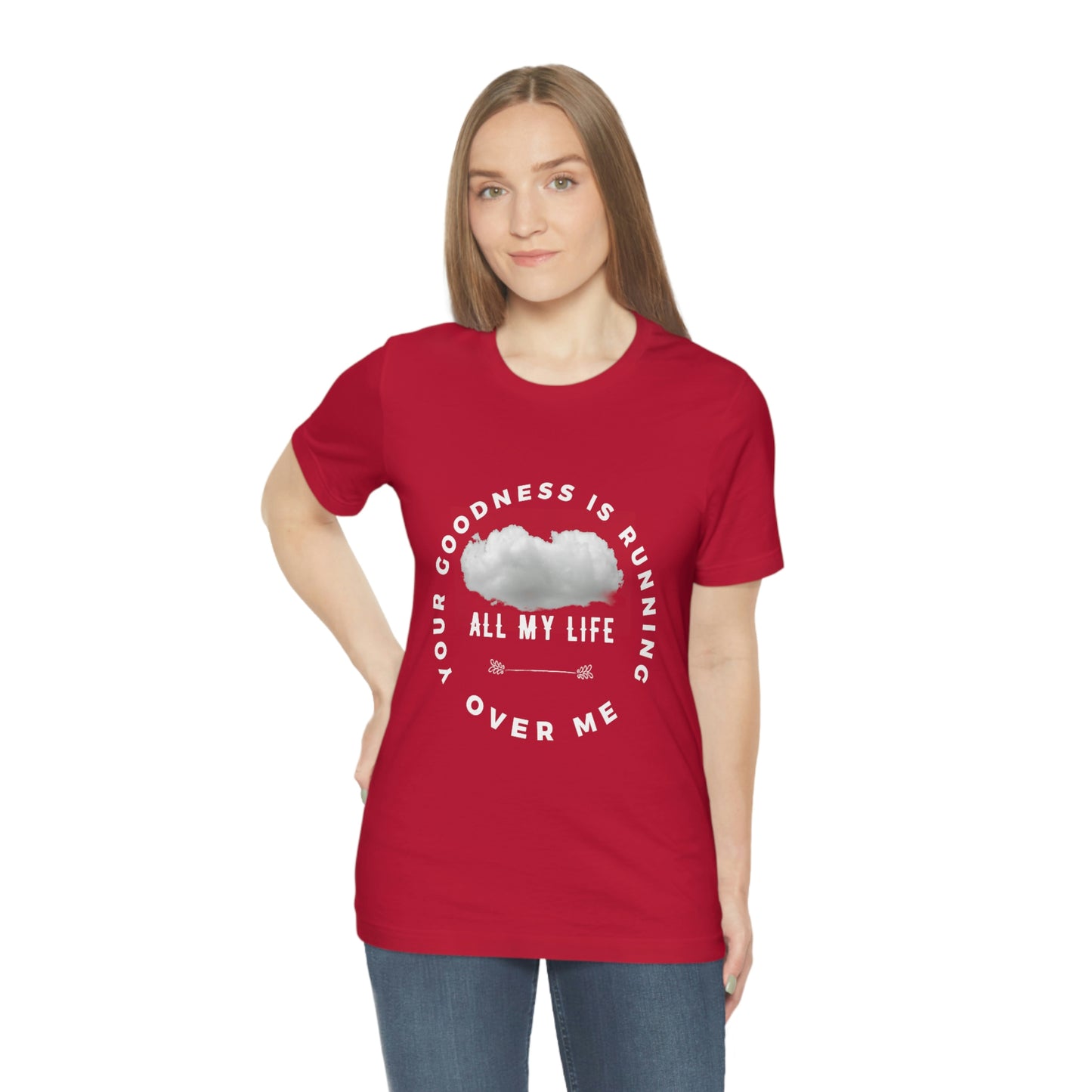 Your Goodness Is Running Over Me Tee