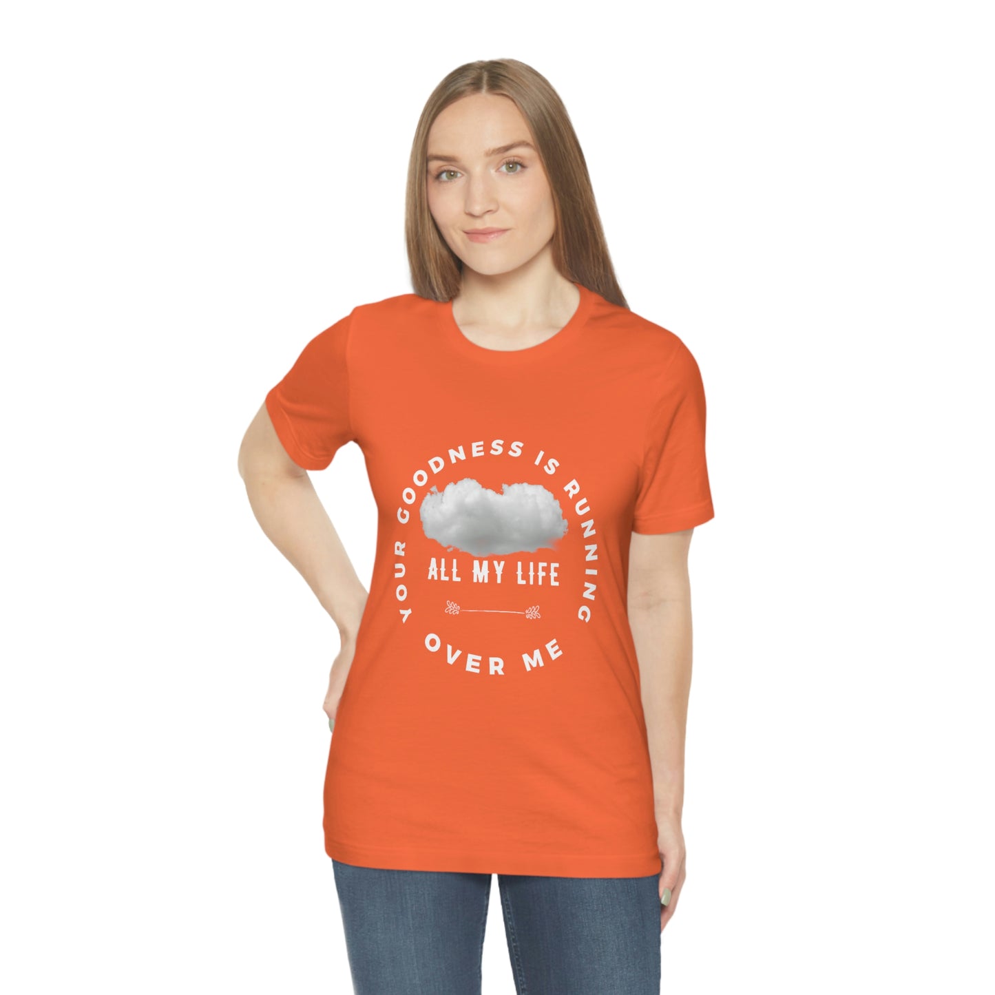 Your Goodness Is Running Over Me Tee