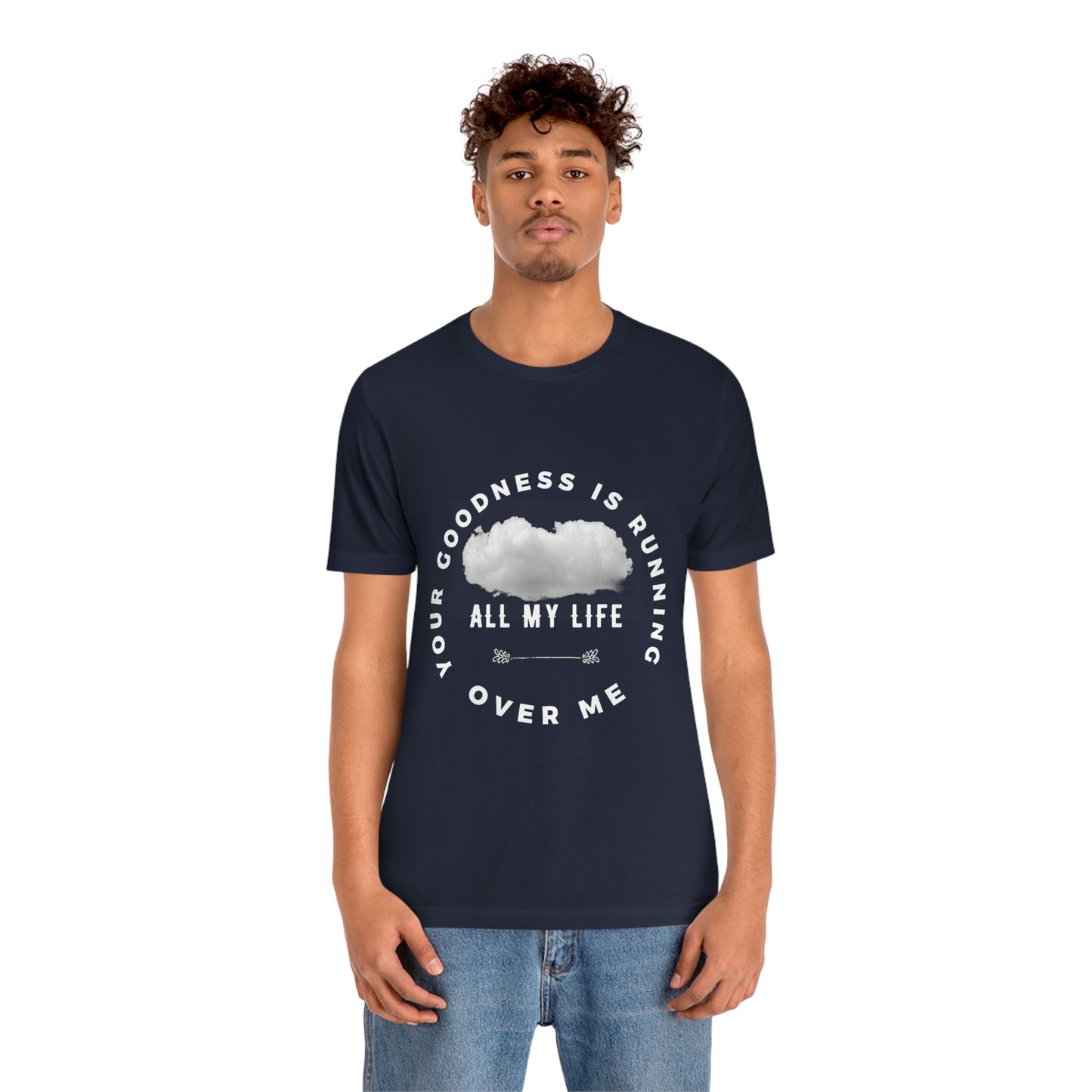 Your Goodness Is Running Over Me Tee