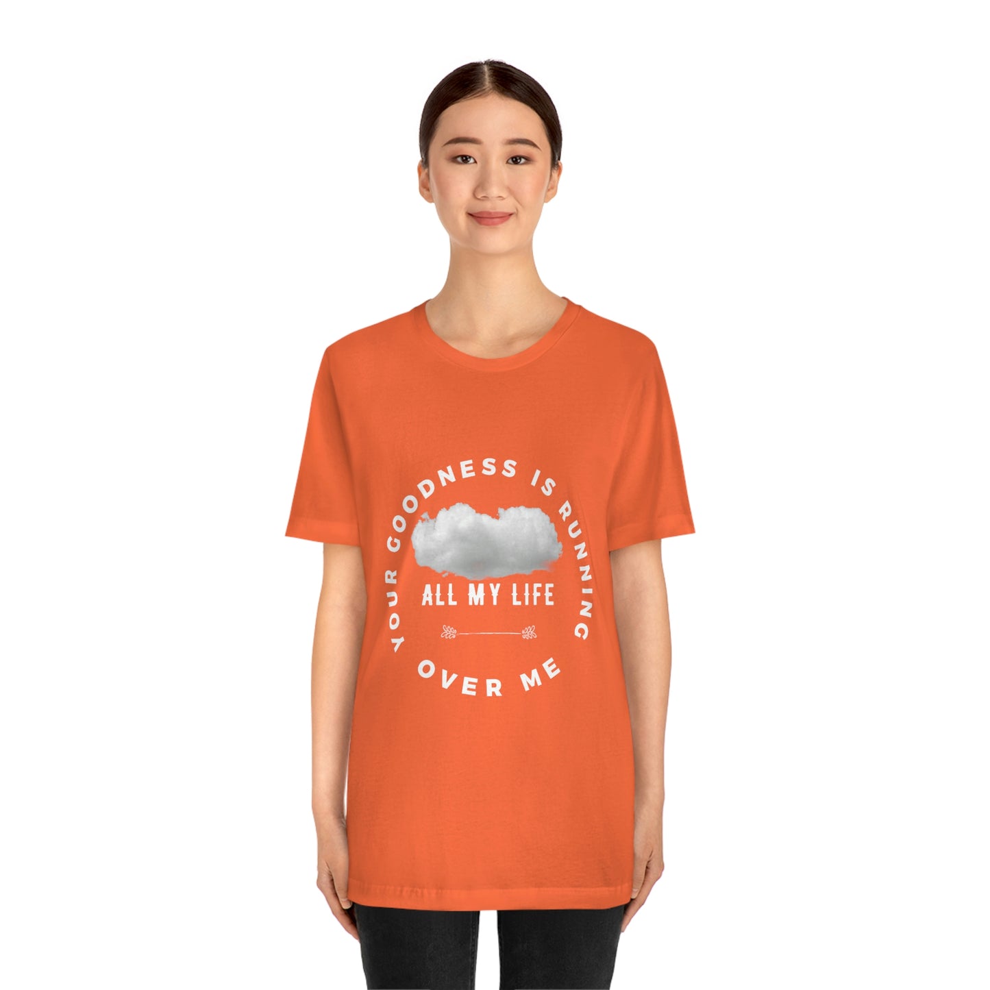 Your Goodness Is Running Over Me Tee