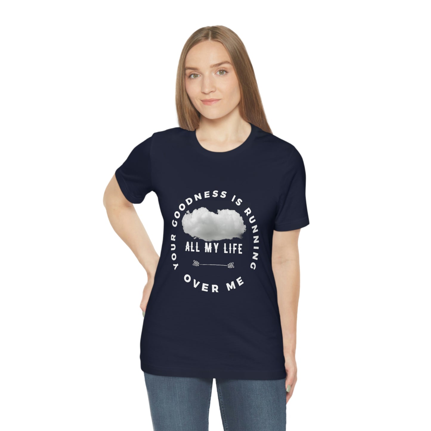 Your Goodness Is Running Over Me Tee