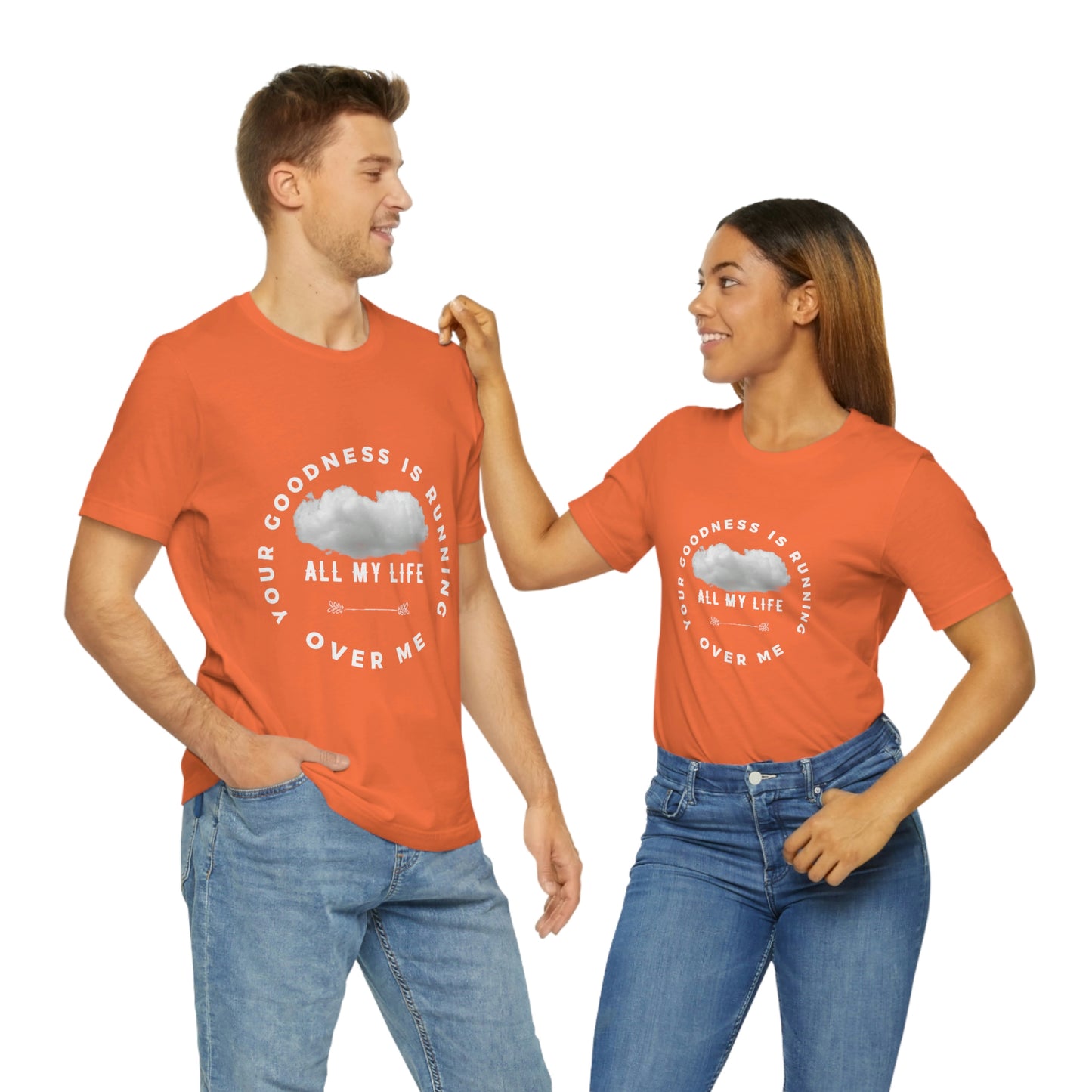 Your Goodness Is Running Over Me Tee