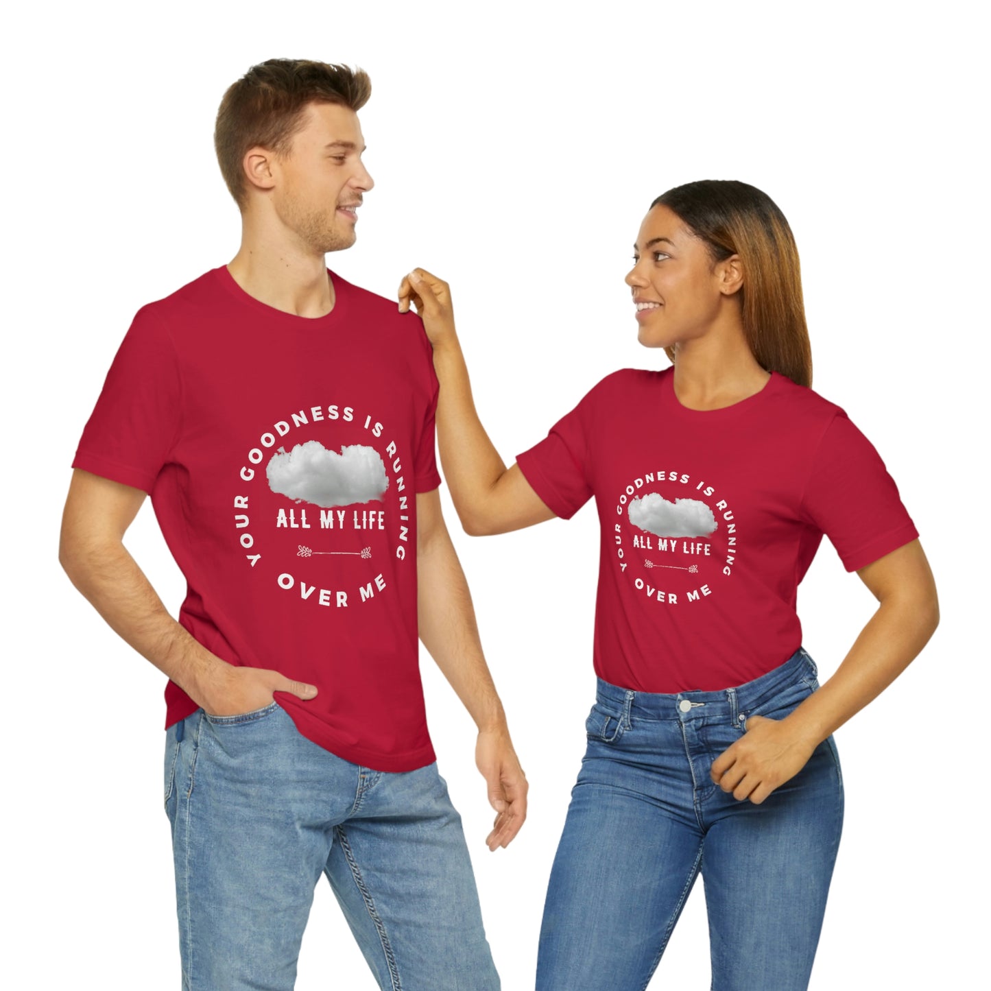 Your Goodness Is Running Over Me Tee