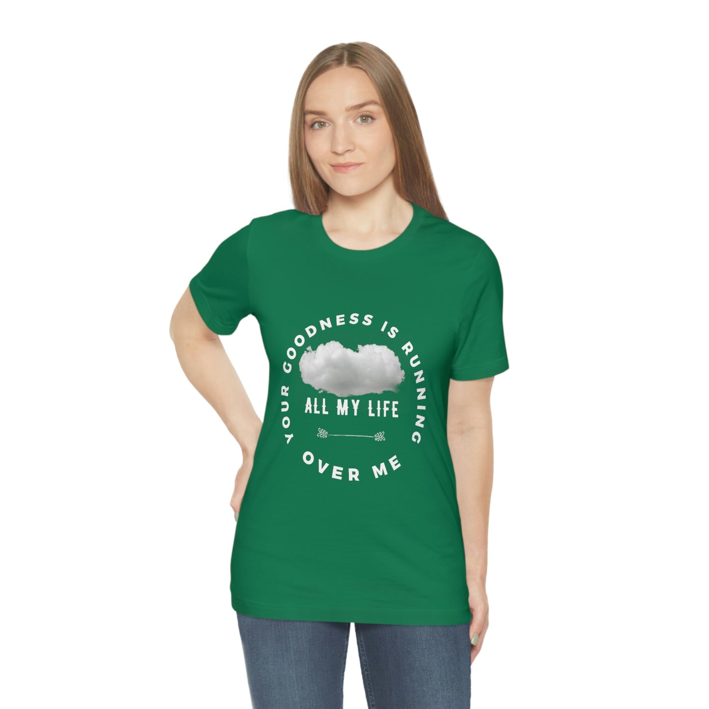 Your Goodness Is Running Over Me Tee